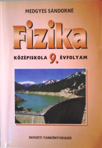 Medgyes Sndorn - Fizika - szakkzpiskola 9. vfolyam