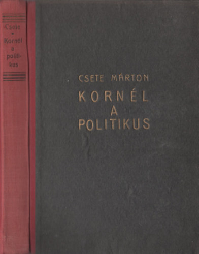 Csete M�rton - Korn�l a politikus