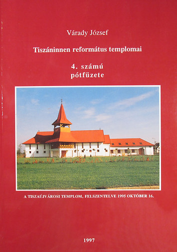 Vrady Jzsef - Tiszninnen reformtus templomai 4. szm ptfzete
