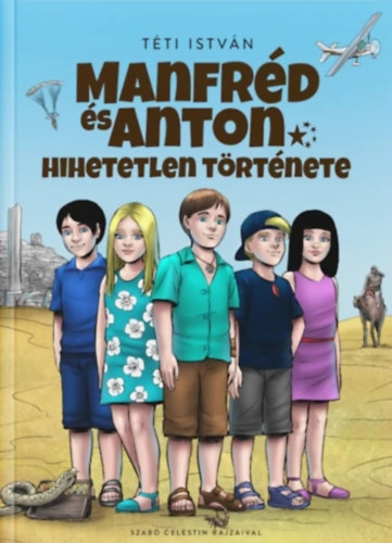 Tti Istvn, Szab Celestin (rajz) - Manfrd s Anton hihetetlen trtnete