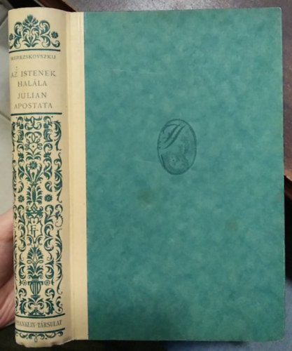 Merezskovszkij - Az istenek halála - Julián apostata - (2 mű egy kötetben)