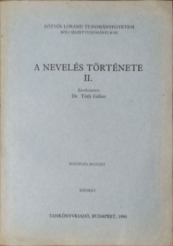 Dr. Tth Gbor (szerk.) - A nevels trtnete II. (Kzirat)