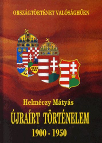 Dr. Helmczy Mtys - jrart trtnelem 1900-1950 - Orszgtrtnet valsghen