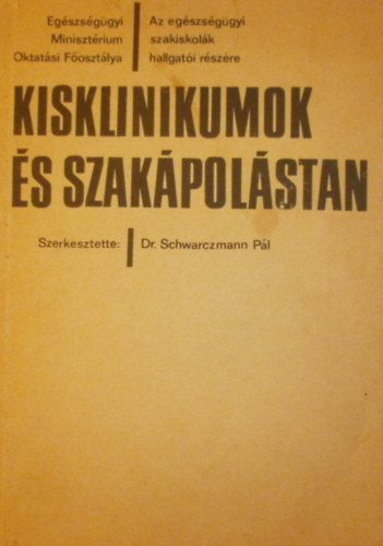 Dr. Schwarczmann Pl (szerk.) - Kisklinikumok s szakpolstan