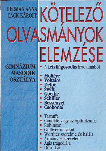 Herman Anna; Lack Károly - Kötelező olvasmányok elemzése 2.-gimnázium második osztálya