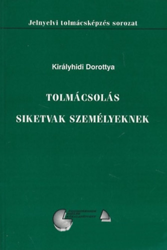 Kir�lyhidi Dorottya - Tolm�csol�s siketvak szem�lyeknek