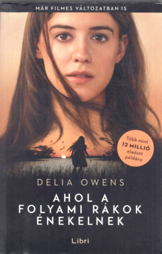 Delia Owens - Ahol a folyami rákok énekelnek - puha kötés