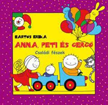 Bartos Erika - Anna, Peti s Gerg - Csaldi fszek