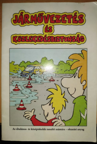Csóti Ferenc - Járművezetés és közlekedésbiztonság - Az általános- és középiskolák tanulói számára - oktatási anyag