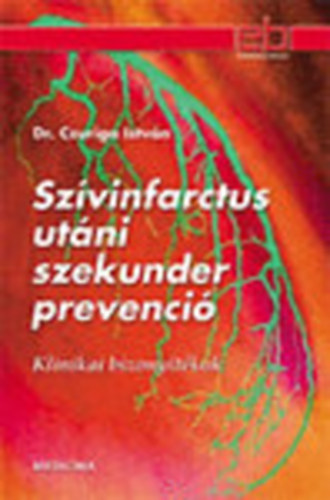 Czuriga István dr. - Szívinfarctus utáni szekunder prevenció - Klinikai bizonyítékok