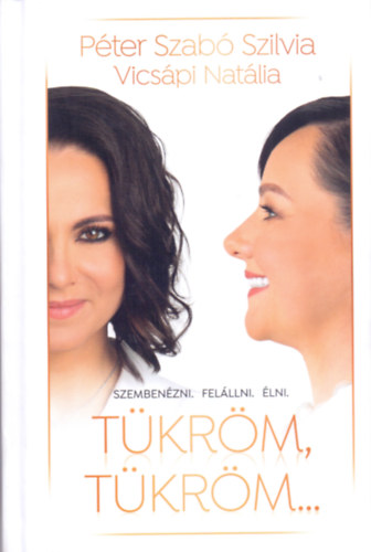 Péterszabó Szilvia, Vicsápi Natália - Tükröm, tükröm...