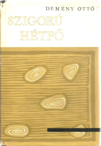 Demény Ottó - Szigorú hétfő