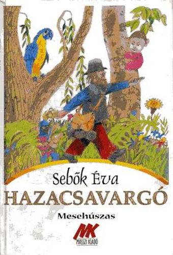 Sebők Éva - Hazacsavargó - Mesehúszas
