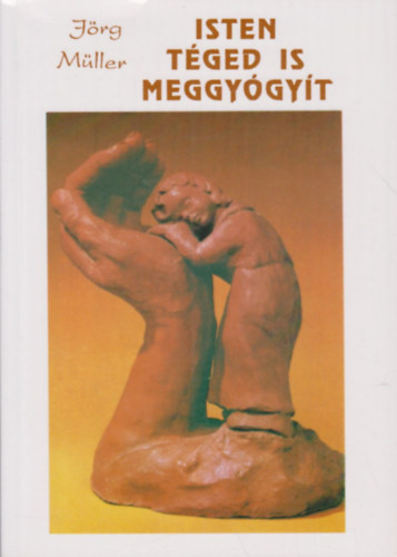 Jrg Mller, Ford.: Winkler Zsuzsa - Isten tged is meggygyt (Marana Tha 22.)