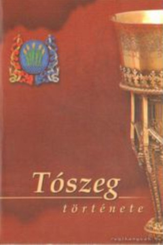 Jurkovics Jnos (szerk.) - Tszeg trtnete