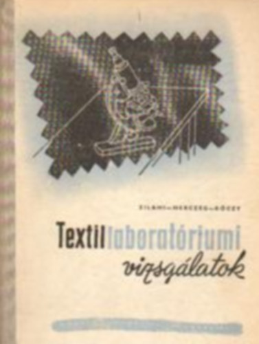Zilahi M�rton, Herczeg Tam�s, K�czy L�szl� - Textillaborat�riumi vizsg�latok