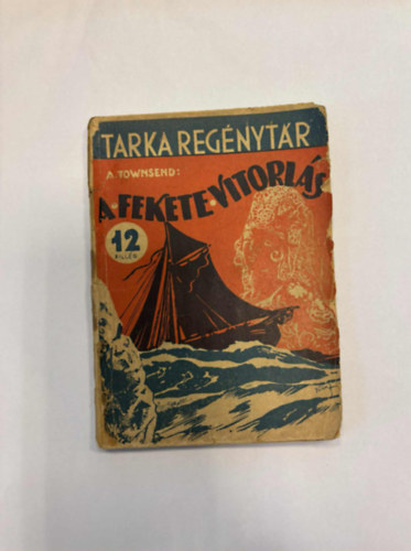 Arthur Townsend - A fekete Vitorlás (Tarka Regénytár) 1936.