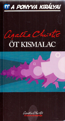Agatha Christie - Öt kismalac (A ponyva királyai 18.)