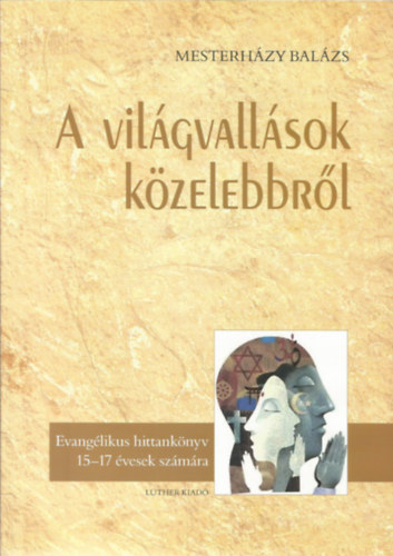 Mesterh�zy Bal�zs - A vil�gvall�sok k�zelebbr�l
