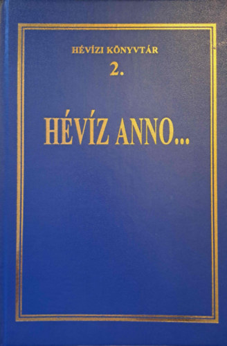 Tar Ferenc - Gelencs�r Ferenc - H�v�z anno... (Megjelent H�v�z-f�rd� bicenten�riuma alkalm�b�l 1994-ben)