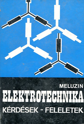 Meluzin - Elektrotechnika -Kérdések-feleletek