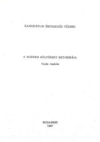 Vajda András - Modern költészet retorikája (Kandidátusi értekezés tézisei)