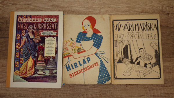 V�zv�ri Mariska, Kugler - 3 klasszikus magyar szak�csk�nyv: V�zv�ri Mariska szak�csk�nyve - sz�z sppecialit�s, A Hirlap szak�csk�nyve, Leg�jabb nagy h�zi cukr�szat (reprint)