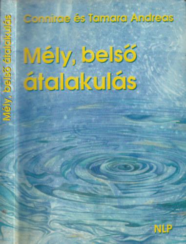 Connirae Andreas, Tamara Andreas - Mly, bels talakuls - A bels forrs feltrsa