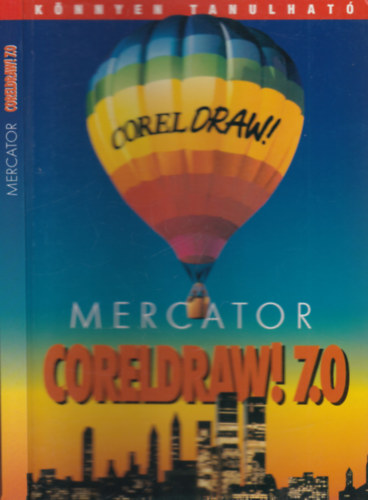 Koronczai Magdolna (szerk.) - Coreldraw! 7.0 (A program angol nyelv� v�ltozat�hoz)- Mercator