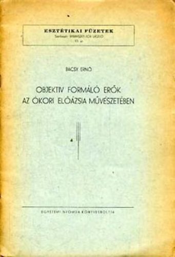 Bcsy Ern - Objektv forml erk az kori El-zsia mvszetben (dediklt)