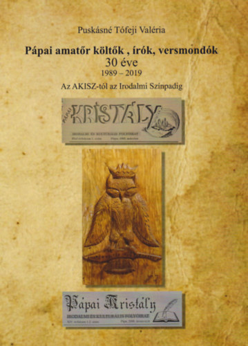 P. T�feji Val�ria - A p�pai amat�r�k k�lt�k, �r�k, versmond�k 30 �ve (1989-2019)