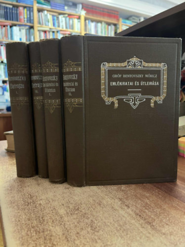 Jókai Mór - Gróf Benyovszky Móricz életrajza I-IV. (Gróf Benyovszky Móricz életrajza, saját emlékiratai és útleírásai I., IV.)