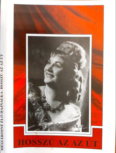 Mszrosn l Hajnalka - Hossz az az t - Balla Ica letrajza