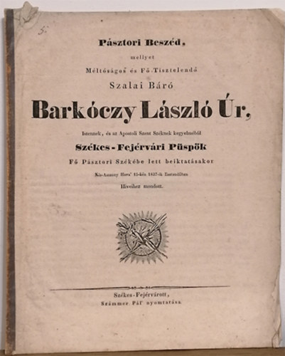 Barkczy Lszl - Psztori Beszd, mellyet Mltsgos s F-Tisztelend Szalai Br Barkczy Lszl r,