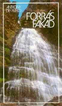 Anthony De Mello - Forrás fakad