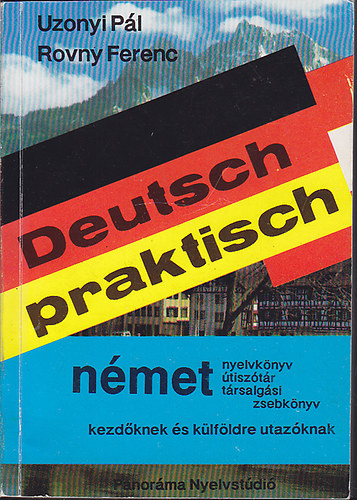 Uzonyi Pl- Rovny Ferenc - Deutsch Praktisch- Nmet nyelvknyv, tisztr, trsalgsi zsebknyv