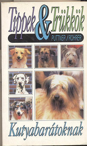 Puttner, Herta; Rohrer, Eva - Tippek �s tr�kk�k kutyabar�toknak