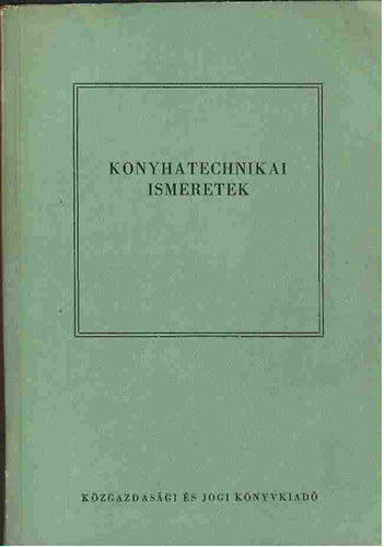 Menyhrt Oszkr - Konyhatechnikai ismeretek