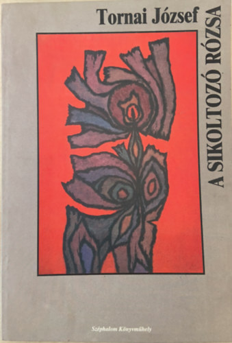 Tornai J�zsef - A sikoltoz� r�zsa