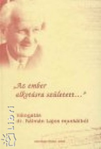 "Az ember alkotsra szletett..." (Vlogats Dr. Klmn Lajos munkib