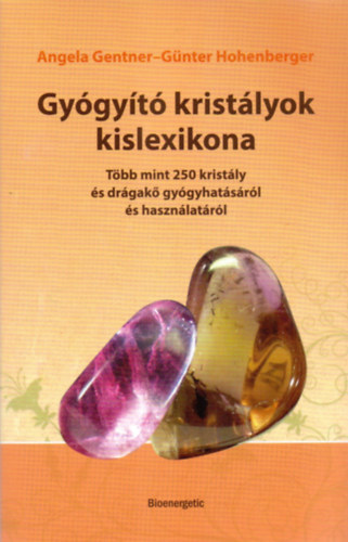 Gnter Hohenberger; Angela Gentner - Gygyt kristlyok kislexikona