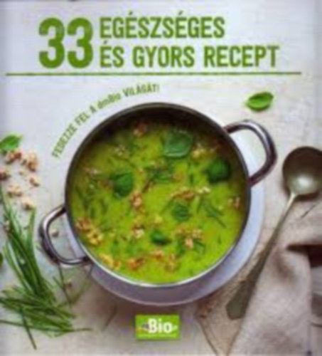 Kajri Zsfia (szerk.) - 33 egszsges s gyors recept