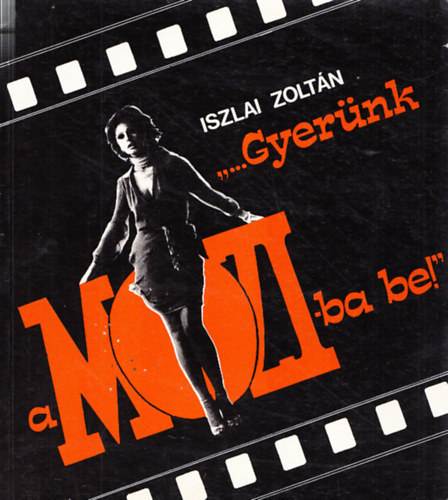 Iszlai Zoltán - "...Gyerünk a moziba be!"