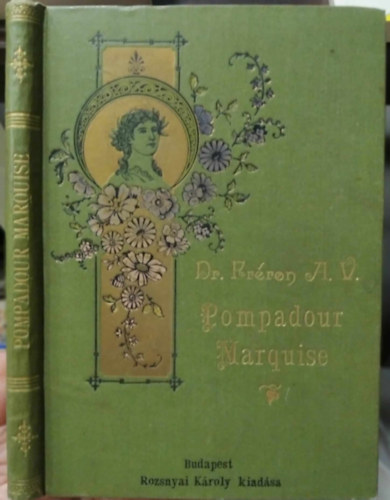 Fréron A. V. - Pompadour Marquise (élet- és jellemrajz)