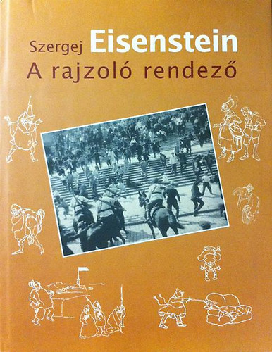 Ger�b Anna - Szergej Eisenstein a rajzol� rendez�