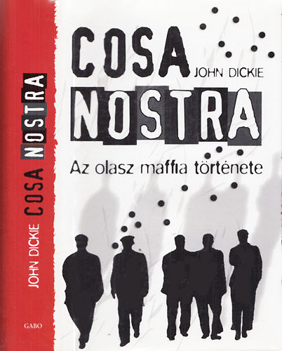 John Dickie - Cosa Nostra