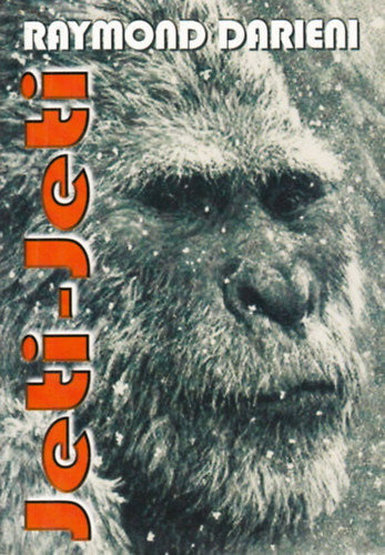 Raymond Darieni - Nemere István - Jeti, jeti...! ISMERETTERJESZTŐ KÖNYV