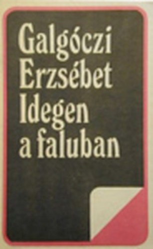 Galg�czi Erzs�bet - Idegen a faluban