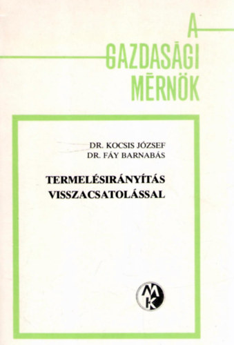 Dr Kocsis Jzsef, Dr. Fy Barnabs - Termelsirnyts visszacsatolssal