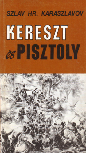 Szlav Hr. Karaszlavov - Kereszt és pisztoly